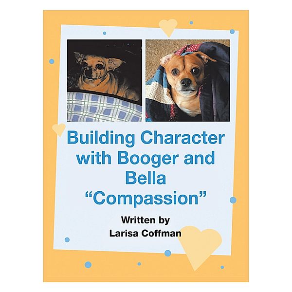 Building Character with Booger and Bella, Larisa Coffman