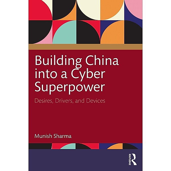 Building China into a Cyber Superpower, Munish Sharma