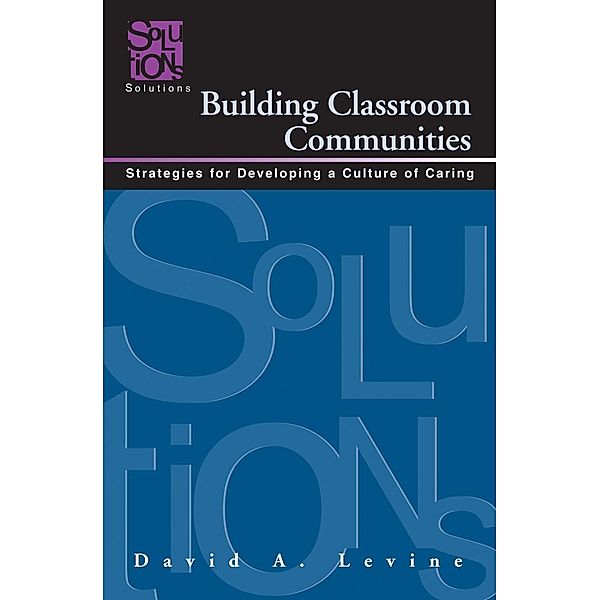 Building Classroom Communities / Solutions, David Levine