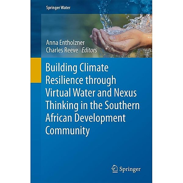 Building Climate Resilience through Virtual Water and Nexus Thinking in the Southern African Development Community / Springer Water