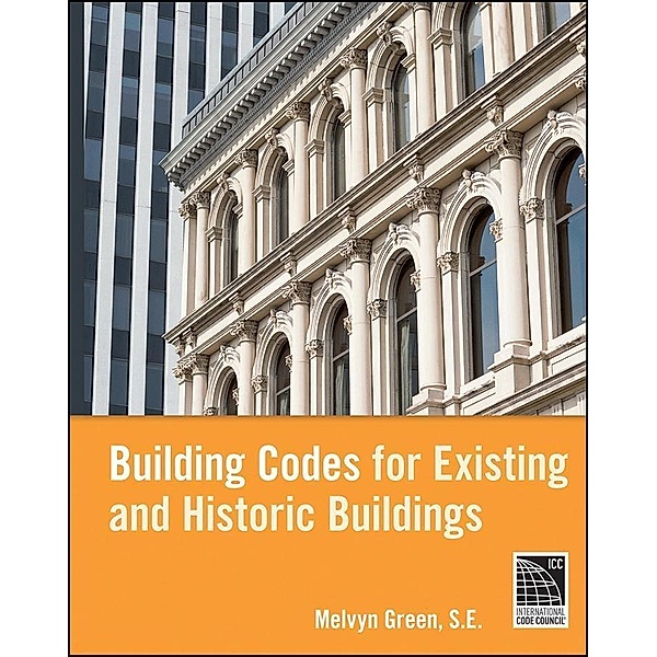 Building Codes for Existing and Historic Buildings, Melvyn Green