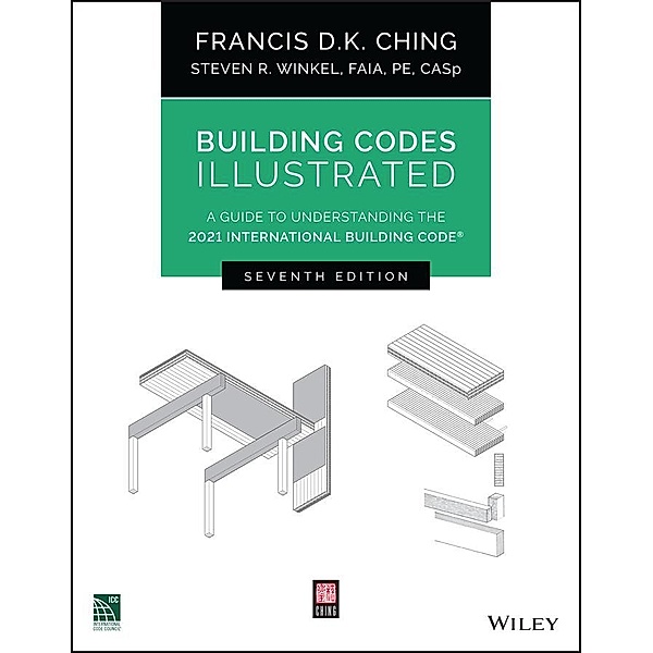 Building Codes Illustrated / Building Codes Illustrated, Francis D. K. Ching, Steven R. Winkel