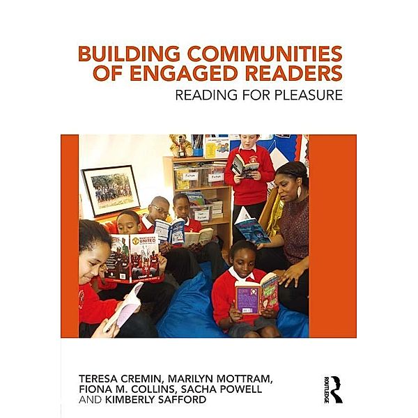 Building Communities of Engaged Readers, Teresa Cremin, Marilyn Mottram, Fiona M. Collins, Sacha Powell, Kimberly Safford