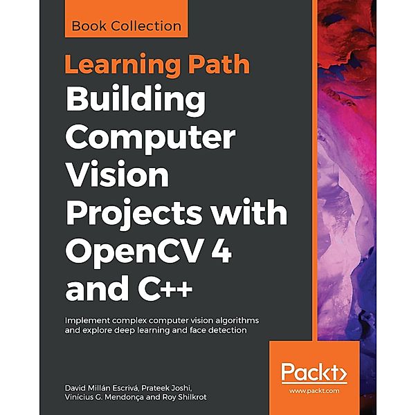 Building Computer Vision Projects with OpenCV 4 and C++, Millan Escriva David Millan Escriva