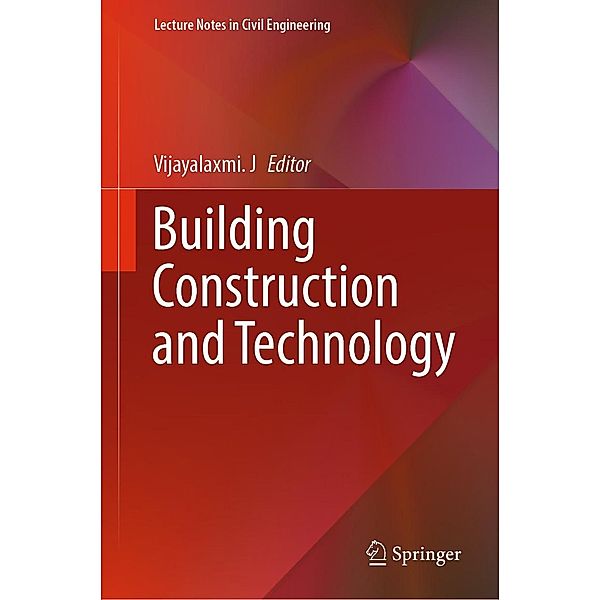 Building Construction and Technology / Lecture Notes in Civil Engineering Bd.360