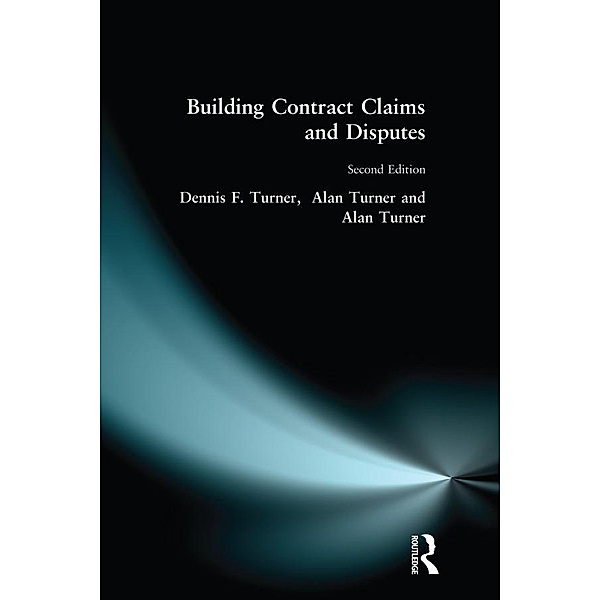 Building Contract Claims and Disputes, Dennis F. Turner, Alan Turner