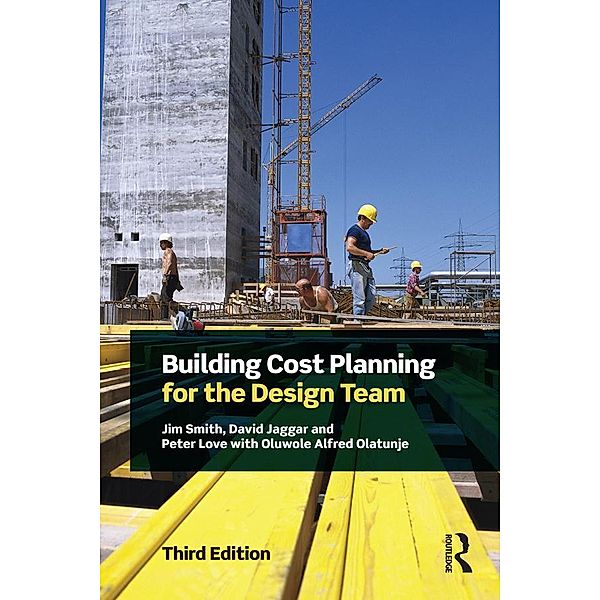Building Cost Planning for the Design Team, Jim Smith, David Jaggar, Peter Love, Oluwole Alfred Olatunje