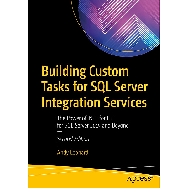 Building Custom Tasks for SQL Server Integration Services, Andy Leonard