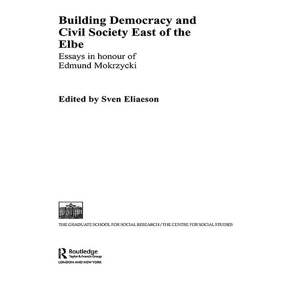 Building Democracy and Civil Society East of the Elbe, Sven Eliaeson