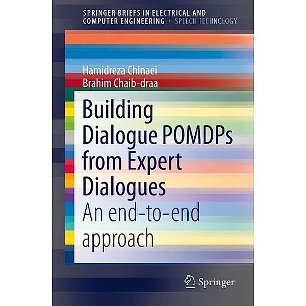 Building Dialogue POMDPs from Expert Dialogues / SpringerBriefs in Speech Technology, Hamidreza Chinaei, Brahim Chaib-draa