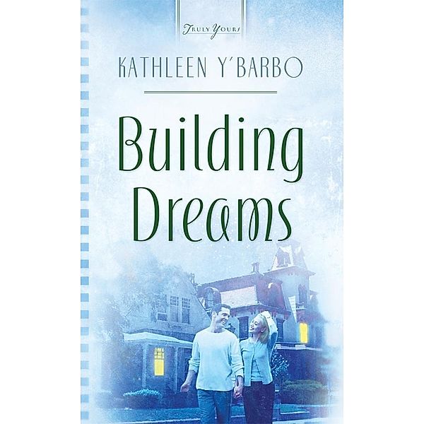 Building Dreams, Kathleen Y'Barbo