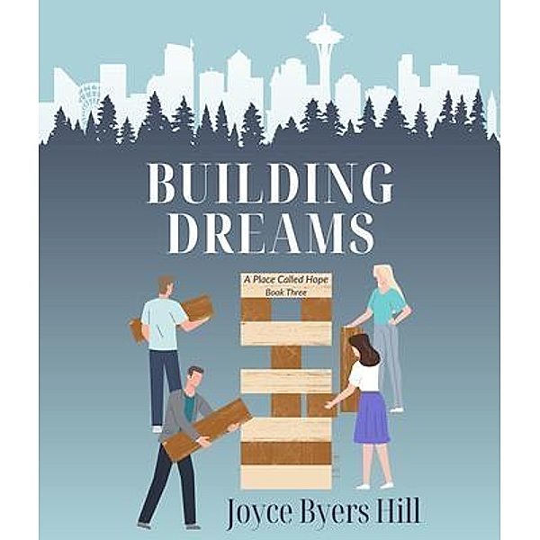 Building Dreams / A Place Called Hope Bd.3, Joyce Byers Hill