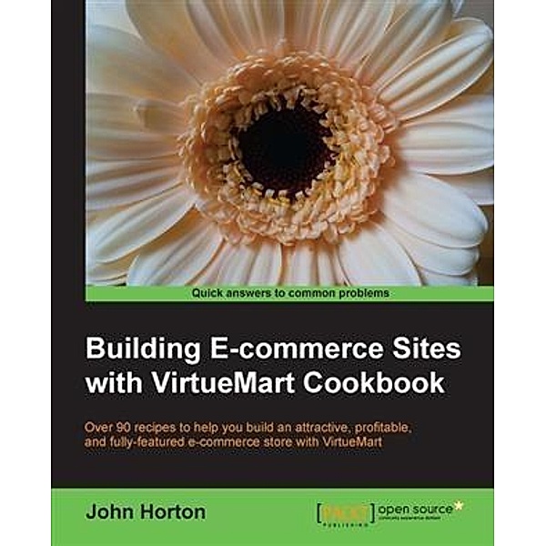 Building E-commerce Sites with VirtueMart Cookbook, John Horton