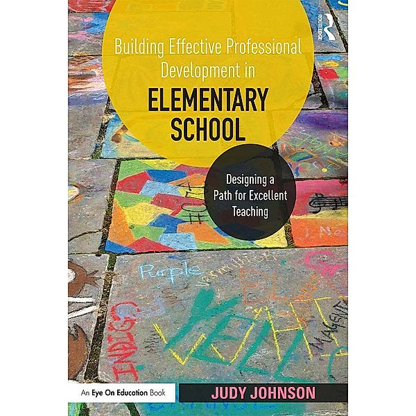 Building Effective Professional Development in Elementary School, Judy Johnson