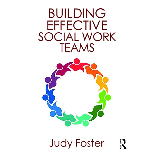 Building Effective Social Work Teams, Judy Foster