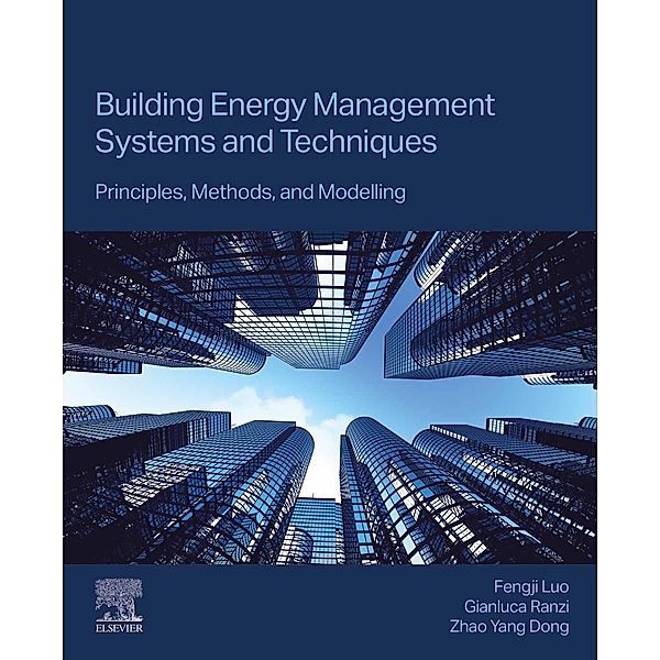 Building Energy Management Systems and Techniques, Fengji Luo, Gianluca Ranzi, Zhao Yang Dong