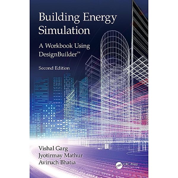 Building Energy Simulation, Vishal Garg, Jyotirmay Mathur, Aviruch Bhatia