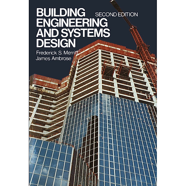 Building Engineering and Systems Design, Frederick S. Merritt