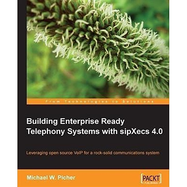 Building Enterprise Ready Telephony Systems with sipXecs 4.0, Michael W. Picher