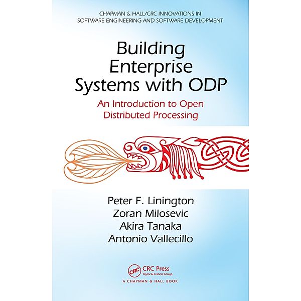 Building Enterprise Systems with ODP, Peter F. Linington, Zoran Milosevic, Akira Tanaka, Antonio Vallecillo