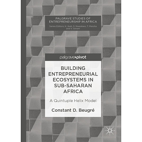 Building Entrepreneurial Ecosystems in Sub-Saharan Africa, Constant D. Beugre
