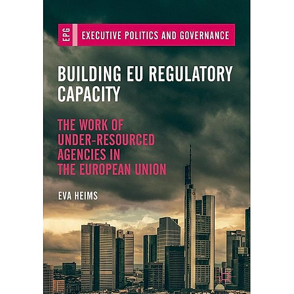 Building EU Regulatory Capacity / Executive Politics and Governance, Eva Heims