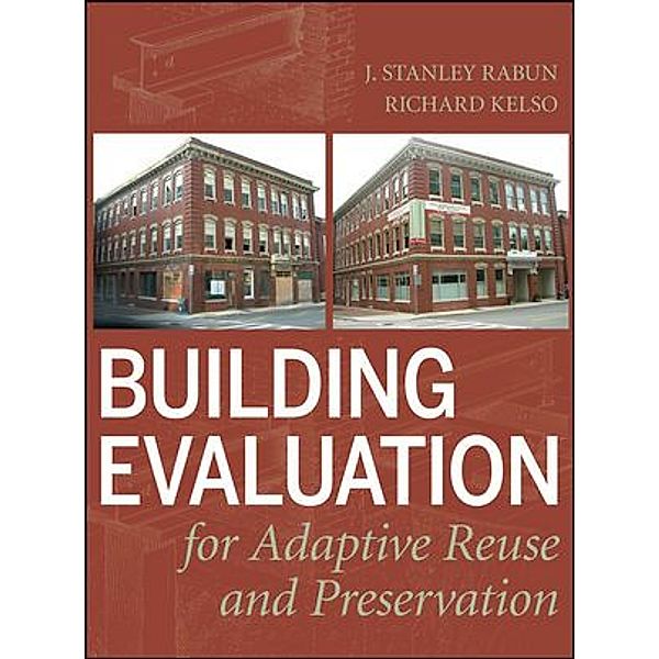 Building Evaluation for Adaptive Reuse and Preservation, John S. Rabun, Richard Kelso