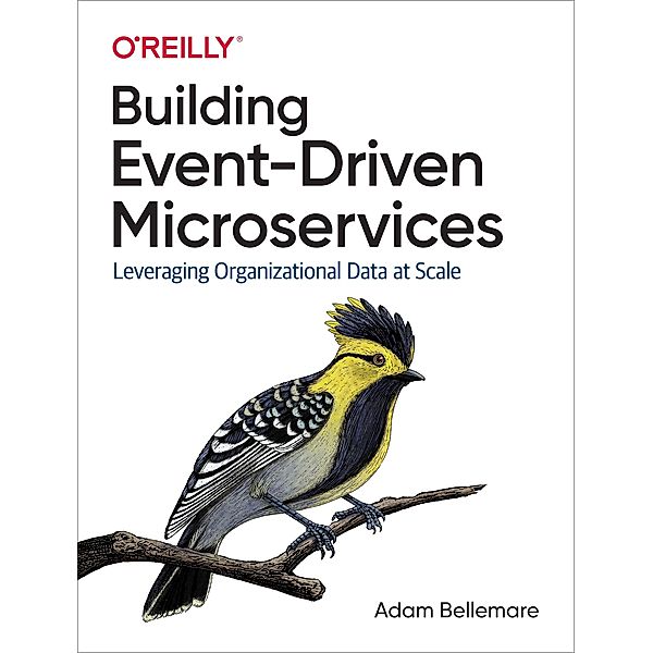 Building Event-Driven Microservices, Adam Bellemare