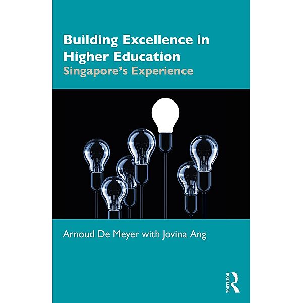 Building Excellence in Higher Education, Arnoud De Meyer, Jovina Ang