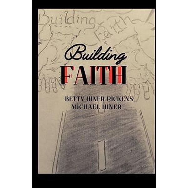 Building Faith, Betty Hiner-Pickens