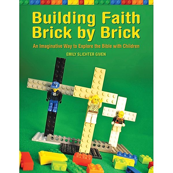 Building Faith Brick by Brick, Emily Slichter Given