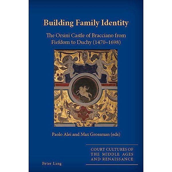 Building Family Identity / Court Cultures of the Middle Ages and Renaissance Bd.5