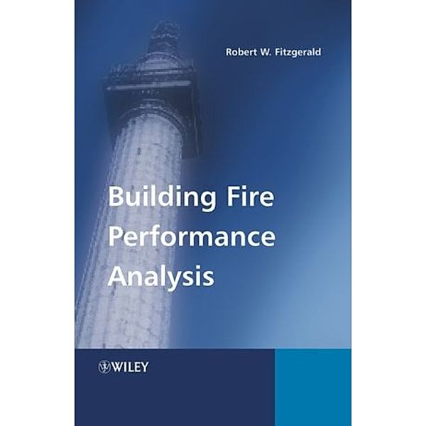 Building Fire Performance Analysis, Robert W. Fitzgerald