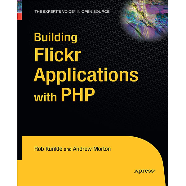 Building Flickr Applications with PHP, Andrew Morton, Rob Kunkle