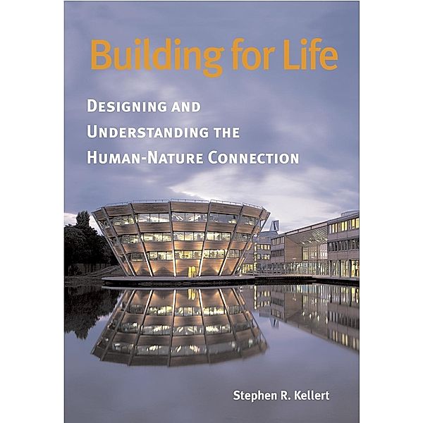 Building for Life, Stephen R. Kellert