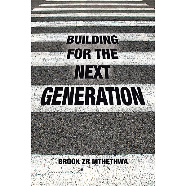 Building for the Next Generation, Brook ZR Mthethwa