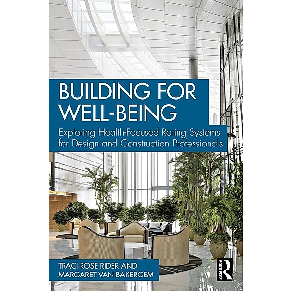 Building for Well-Being, Traci Rose Rider, Margaret van Bakergem