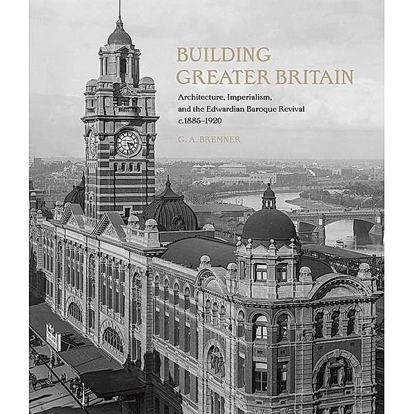 Building Greater Britain, G. A. Bremner