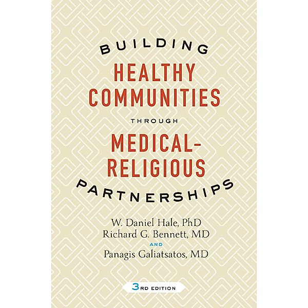Building Healthy Communities through Medical-Religious Partnerships, W. Daniel Hale