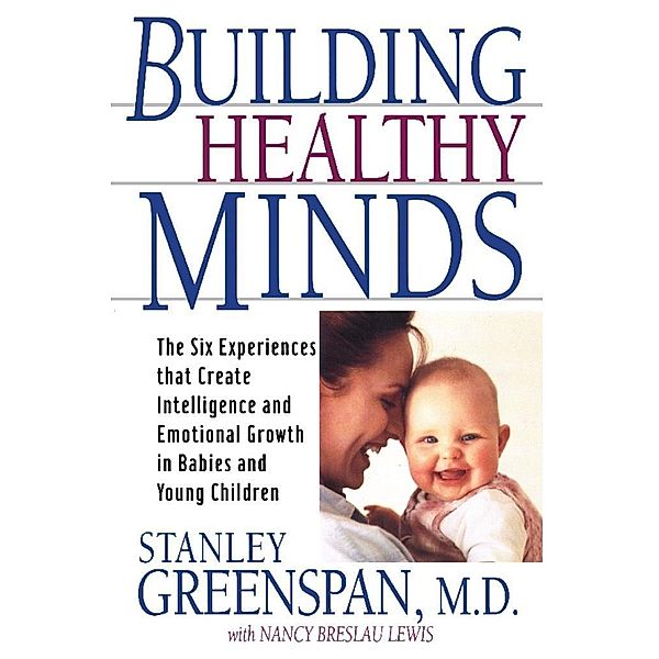 Building Healthy Minds, Stanley I. Greenspan, Nancy Lewis