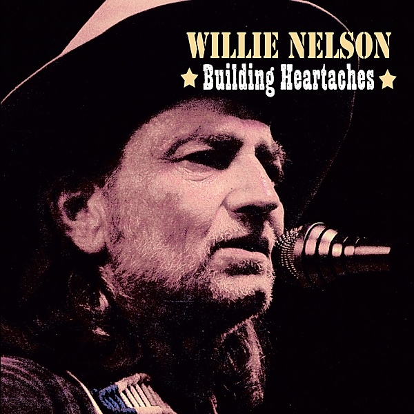 Building Heartaches, Willie Nelson