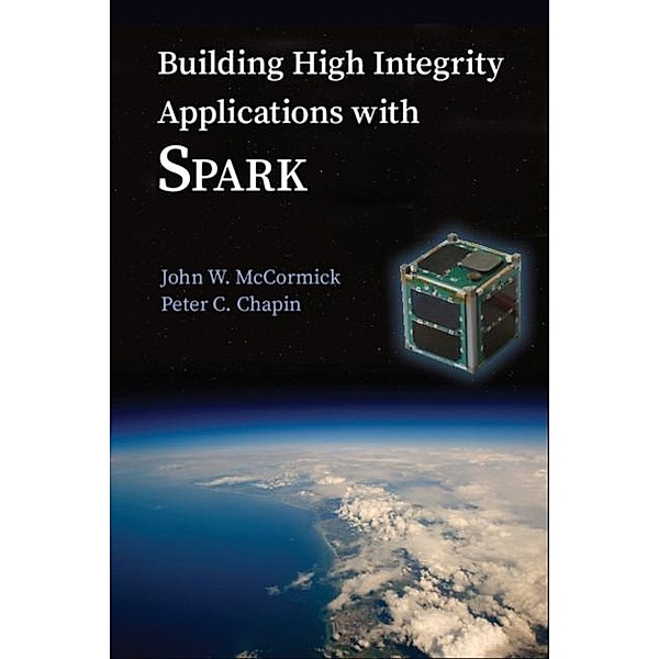 Building High Integrity Applications with SPARK, John W. Mccormick