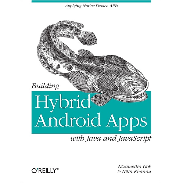 Building Hybrid Android Apps with Java and JavaScript, Nizamettin Gok