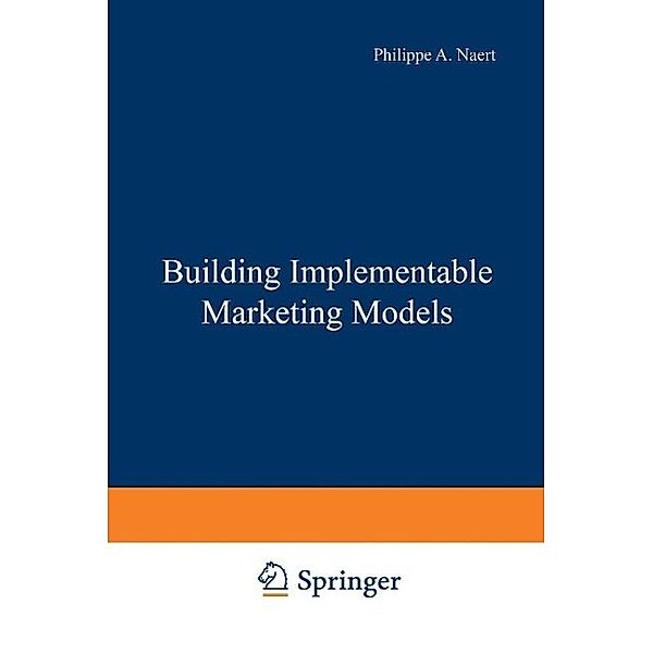 Building Implementable Marketing Models, Philippe A. Naert, Peter S. H. Leeflang