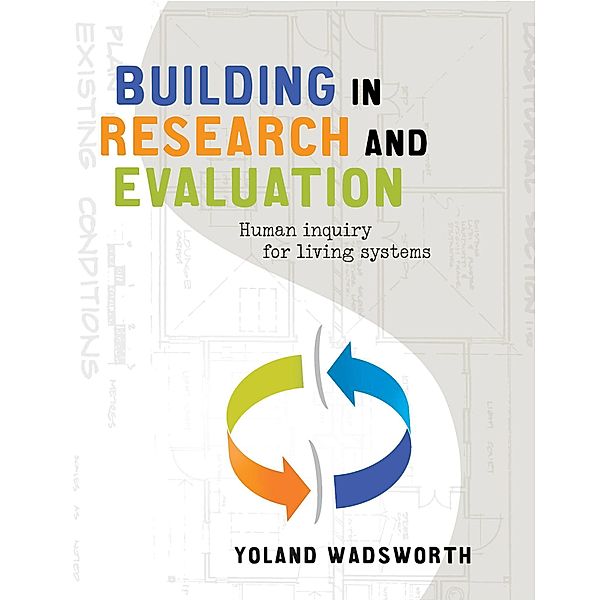 Building in Research and Evaluation, Yoland Wadsworth