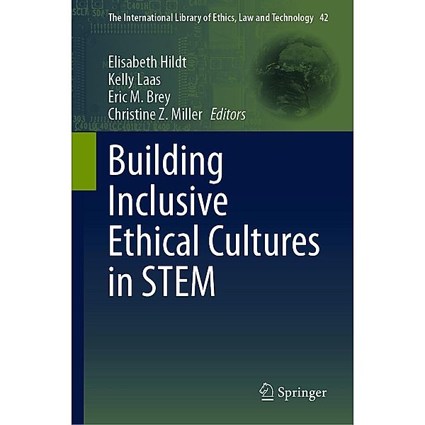 Building Inclusive Ethical Cultures in STEM / The International Library of Ethics, Law and Technology Bd.42