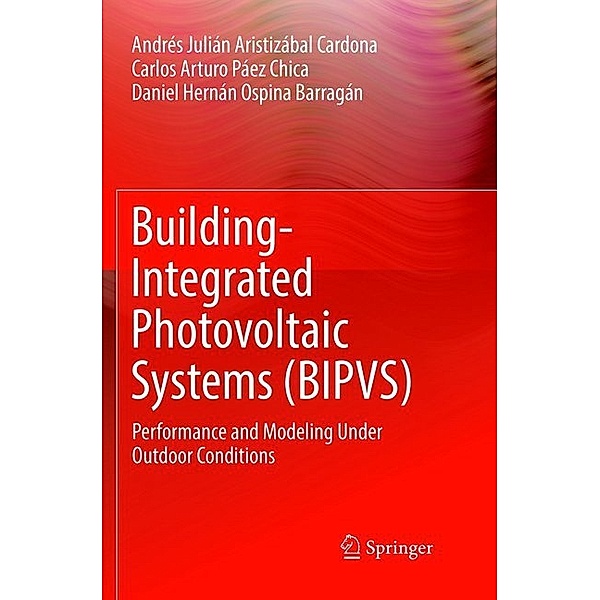 Building-Integrated Photovoltaic Systems (BIPVS), Andrés Julián Aristizábal Cardona, Carlos Arturo Páez Chica, Daniel Hernán Ospina Barragán