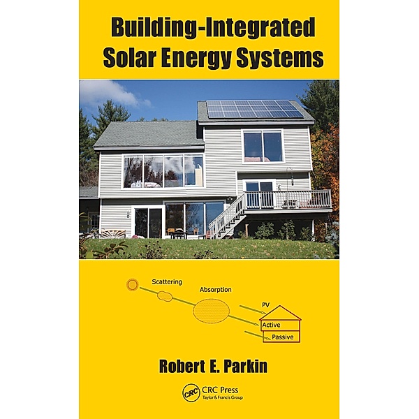 Building-Integrated Solar Energy Systems, Robert E. Parkin