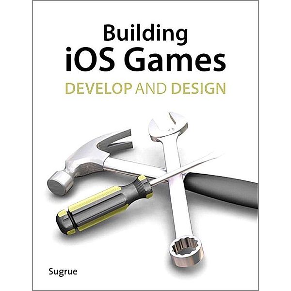 Building iOS 5 Games, James Sugrue