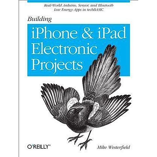 Building iPhone and iPad Electronic Projects, Mike Westerfield